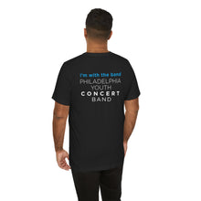 Load image into Gallery viewer, Philadelphia Youth Concert Band Unisex Tee - I'm with the Band