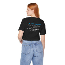 Load image into Gallery viewer, Philadelphia Youth Symphonic Band Unisex Short Sleeve Tee - I&#39;m with the Band
