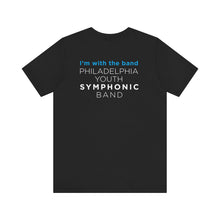 Load image into Gallery viewer, Philadelphia Youth Symphonic Band Unisex Short Sleeve Tee - I&#39;m with the Band
